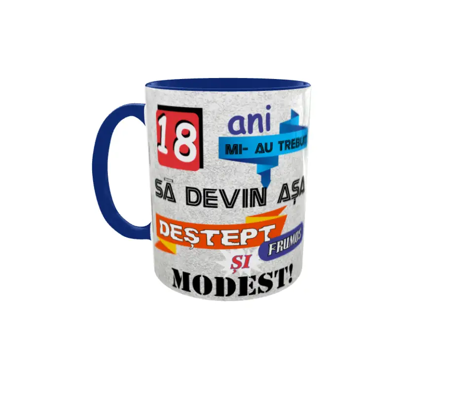 18 ani mi-au trebuit sa devin asa..., cana ceramica, 330ml, cgs1091b