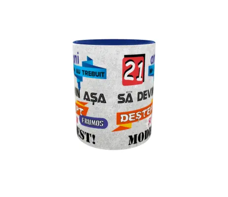 21 ani mi-au trebuit sa devin asa..., cana ceramica, 330ml, cgs1093b