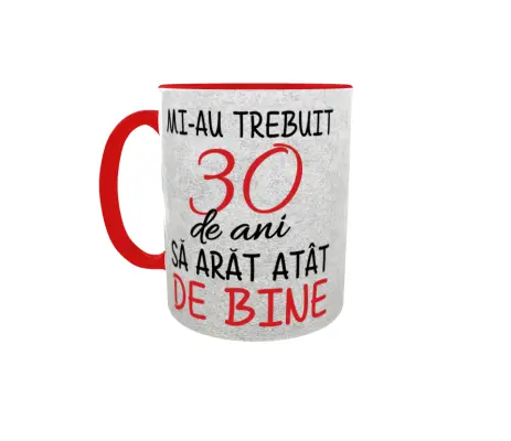 Mi-au trebuit 30 de ani sa arat atat de bine, cana ceramica, 330ml, cgs1130a