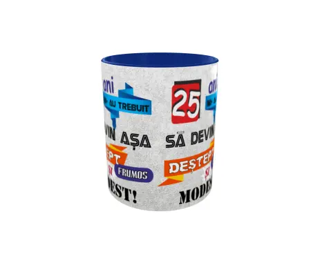 Mi-au trebuit 25 de ani sa arat atat de bine, cana ceramica, 330ml, model 1